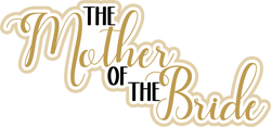 The Mother of the Bride - Scrapbook Page Title Die Cut
