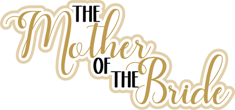 The Mother of the Bride - Scrapbook Page Title Die Cut