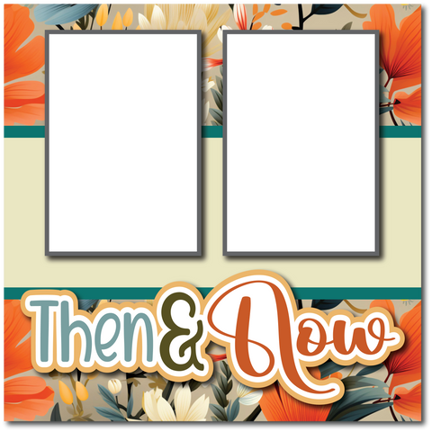 Then & Now - Printed Premade Scrapbook Page 12x12 Layout