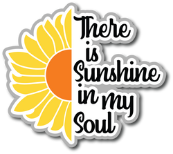 There is Sunshine in My Soul - Scrapbook Page Title Die Cut