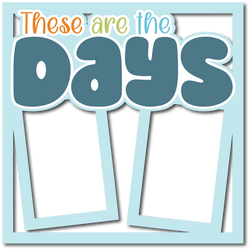 These are the Days - Layered Overlay - Digital Cut File - SVG - INSTANT DOWNLOAD