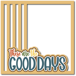These are the Good Days - Scrapbook Page Layered Overlay Kit