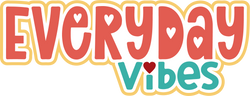 Everyday Vibes - Digital Cut File - SVG - INSTANT DOWNLOAD