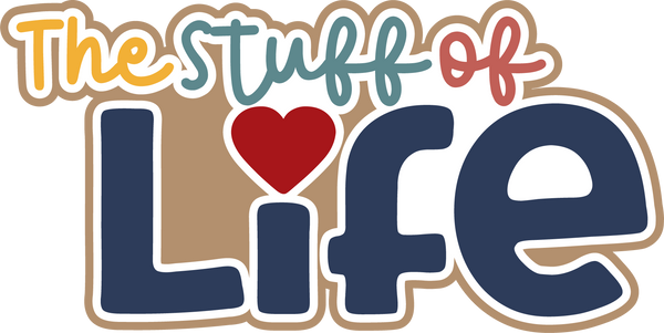 The Stuff of Life - Scrapbook Page Title Sticker