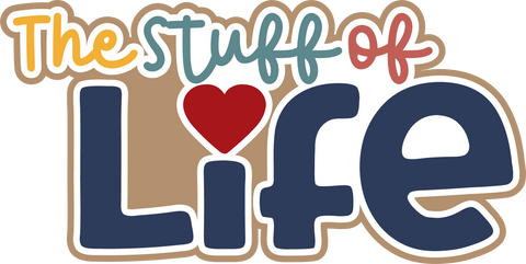 The Stuff of Life - Digital Cut File - SVG - INSTANT DOWNLOAD