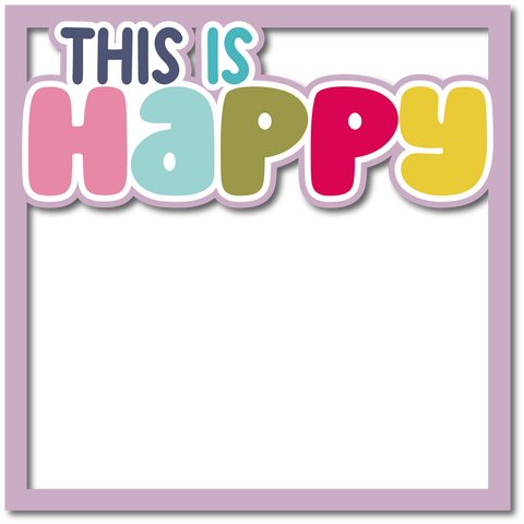 This is Happy - Layered Overlay - Digital Cut File - SVG - INSTANT DOWNLOAD