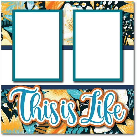 This is Life  - Printed Premade Scrapbook Page 12x12 Layout