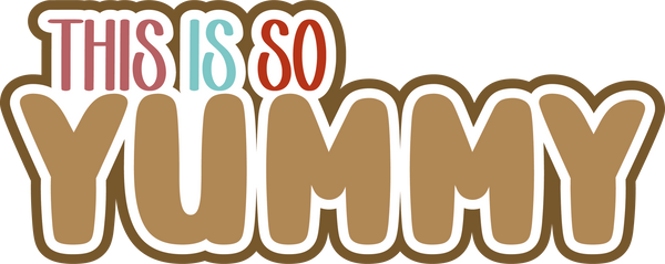 This is so Yummy - Scrapbook Page Title Sticker