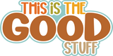 This is the Good Stuff - 6 Frames - Scrapbook Page Layered Overlay Kit