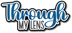 Through My Lens - Scrapbook Page Title Sticker