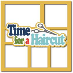 Time for a Haircut - Layered Overlay - Digital Cut File - SVG - INSTANT DOWNLOAD