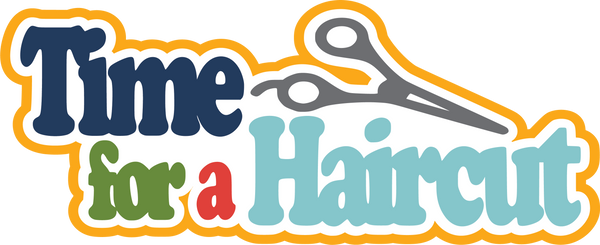Time for a Haircut - Scrapbook Page Title Die Cut