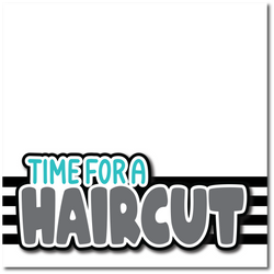 Time for a Haircut - Printed Premade Scrapbook Page 12x12 Layout