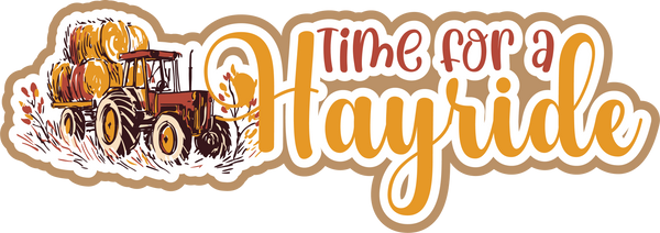 Time for a Hayride - Scrapbook Page Title Die Cut