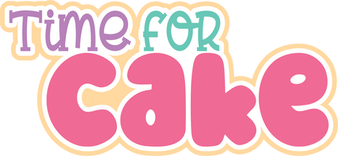Time for Cake - Scrapbook Page Title Sticker
