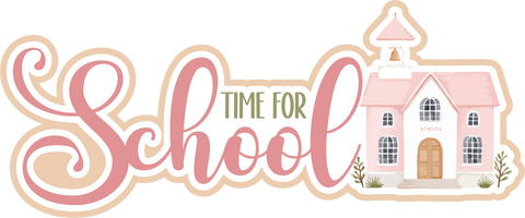 Time for School - Scrapbook Page Title Sticker