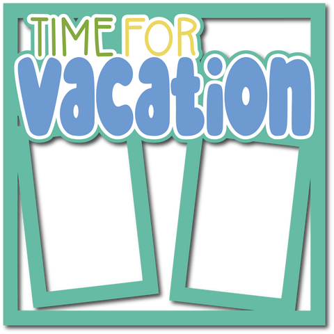 Time for Vacation - 2 Frames - Scrapbook Page Layered Overlay Kit