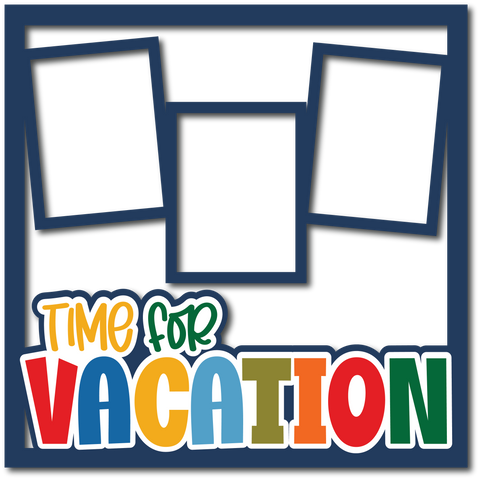 Time for Vacation - 3 Frames - Layered Overlay - Digital Cut File - SVG - INSTANT DOWNLOAD