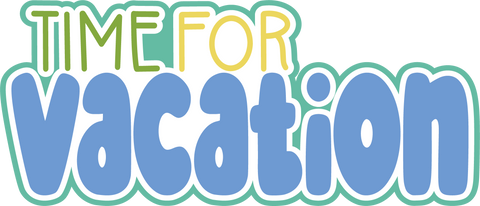 Time for Vacation - Scrapbook Page Title Die Cut