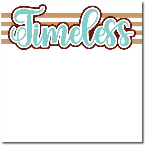 Timeless - Printed Premade Scrapbook Page 12x12 Layout