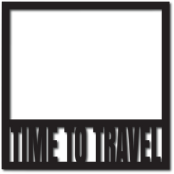 Time to Travel - Digital Cut File - SVG - INSTANT DOWNLOAD