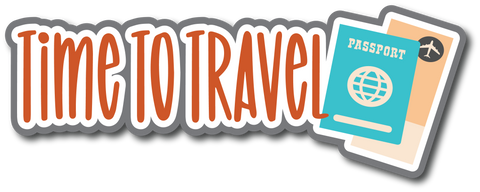 Time to Travel - Scrapbook Page Title Sticker