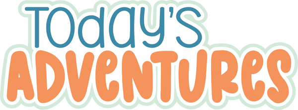 Today's Adventures - Scrapbook Page Title Die Cut