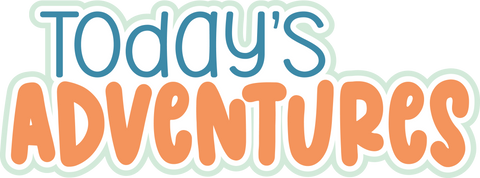 Today's Adventures - Scrapbook Page Title Sticker