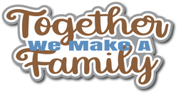 Together We Make a Family - Scrapbook Page Title Die Cut