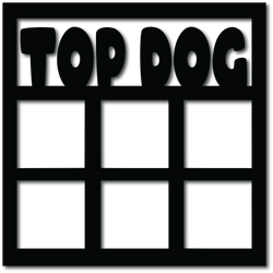 Top Dog - Digital Cut File - SVG - INSTANT DOWNLOAD