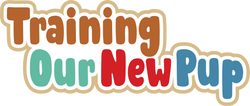 Training Our New Pup - Scrapbook Page Title Sticker