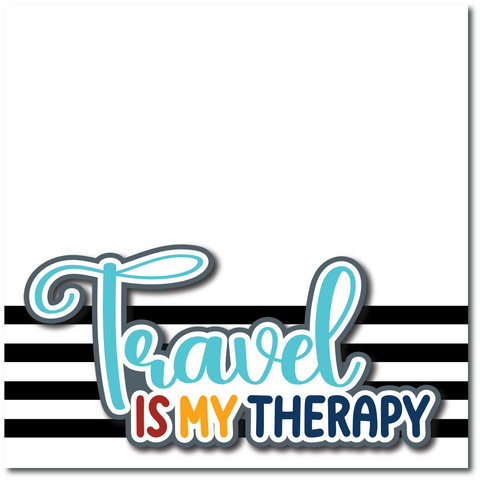 Travel is My Therapy - Printed Premade Scrapbook Page 12x12 Layout
