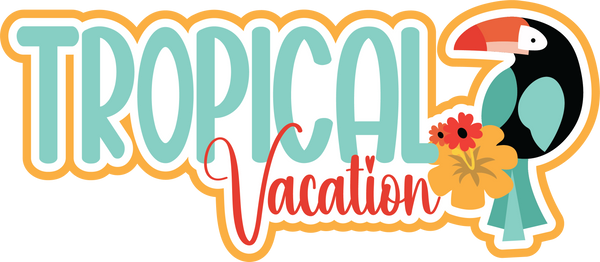 Tropical Vacation - Scrapbook Page Title Die Cut