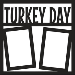 Turkey Day - 2 Frames - Scrapbook Page Overlay Die Cut - Choose a Color