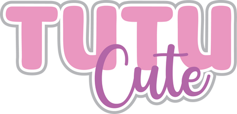 Tutu Cute - Scrapbook Page Title Sticker
