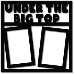Under the Big Top- 2 Frames - Digital Cut File - SVG - INSTANT DOWNLOAD