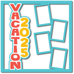 Vacation 2025 - 4 Frames - Layered Overlay - Digital Cut File - SVG - INSTANT DOWNLOAD