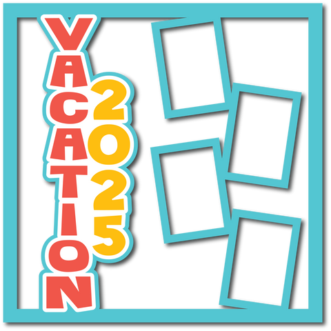 Vacation 2025 - 4 Frames - Layered Overlay - Digital Cut File - SVG - INSTANT DOWNLOAD