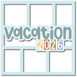 Vacation 2026 - Layered Overlay - Digital Cut File - SVG - INSTANT DOWNLOAD