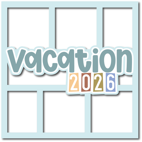 Vacation 2026 - Layered Overlay - Digital Cut File - SVG - INSTANT DOWNLOAD