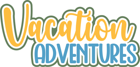 Vacation Adventures - Scrapbook Page Title Die Cut