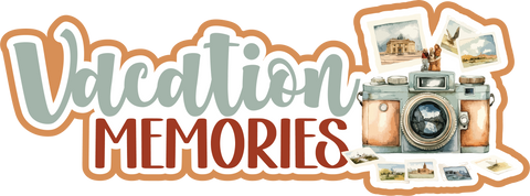 Vacation Memories - Scrapbook Page Title Die Cut