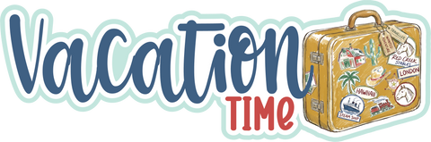 Vacation Time - Scrapbook Page Title Die Cut