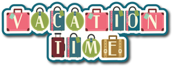 Vacation Time - Scrapbook Page Title Die Cut