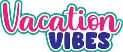 Vacation Vibes - Scrapbook Page Title Die Cut