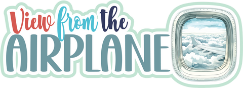 View from the Airplane - Scrapbook Page Title Sticker