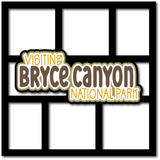 Visiting Bryce Canyon National Park - 6 Frames - Scrapbook Page Layered Overlay Kit