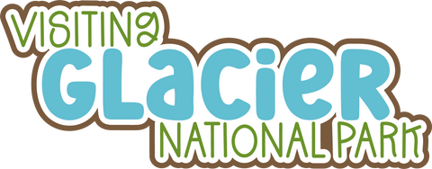 Visiting Glacier National Park - Scrapbook Page Title Sticker