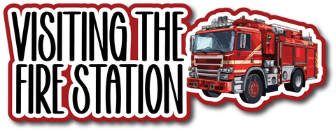 Visiting the Fire Station - Scrapbook Page Title Sticker