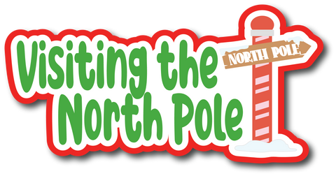 Visiting the North Pole - Scrapbook Page Title Die Cut